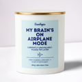 My Brain's On Airplane Mode - Candle